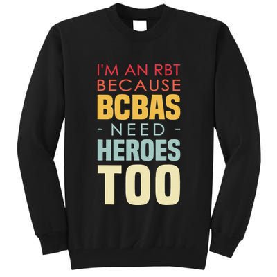 IM An Rbt Because Bcbas Need Heroes Too Behavior Technician Tall Sweatshirt
