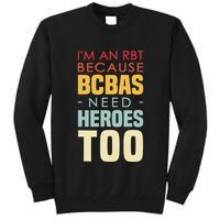 IM An Rbt Because Bcbas Need Heroes Too Behavior Technician Tall Sweatshirt