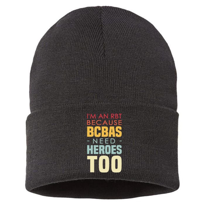 IM An Rbt Because Bcbas Need Heroes Too Behavior Technician Sustainable Knit Beanie