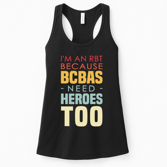 IM An Rbt Because Bcbas Need Heroes Too Behavior Technician Womens Tank Top