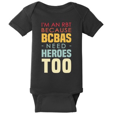 IM An Rbt Because Bcbas Need Heroes Too Behavior Technician Baby Bodysuit