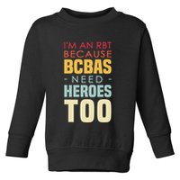 IM An Rbt Because Bcbas Need Heroes Too Behavior Technician Toddler Sweatshirt
