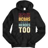 IM An Rbt Because Bcbas Need Heroes Too Behavior Technician Tie Dye Hoodie