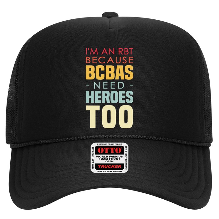 IM An Rbt Because Bcbas Need Heroes Too Behavior Technician Trucker Hat