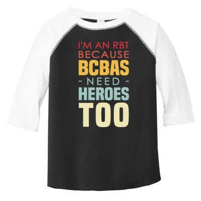IM An Rbt Because Bcbas Need Heroes Too Behavior Technician Toddler Fine Jersey T-Shirt