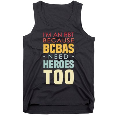 IM An Rbt Because Bcbas Need Heroes Too Behavior Technician Tank Top