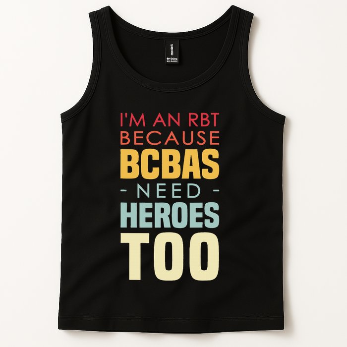 IM An Rbt Because Bcbas Need Heroes Too Behavior Technician Tank Top