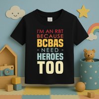 IM An Rbt Because Bcbas Need Heroes Too Behavior Technician Toddler T-Shirt