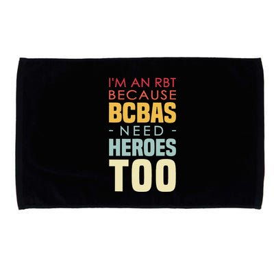 IM An Rbt Because Bcbas Need Heroes Too Behavior Technician Microfiber Hand Towel