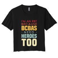 IM An Rbt Because Bcbas Need Heroes Too Behavior Technician Crop Top