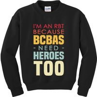 IM An Rbt Because Bcbas Need Heroes Too Behavior Technician Kids Sweatshirt