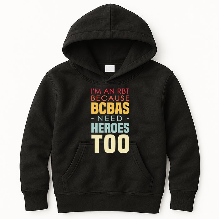 IM An Rbt Because Bcbas Need Heroes Too Behavior Technician Kids Hoodie