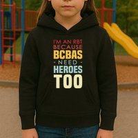 IM An Rbt Because Bcbas Need Heroes Too Behavior Technician Kids Hoodie