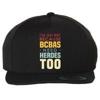 IM An Rbt Because Bcbas Need Heroes Too Behavior Technician Wool Snapback Cap