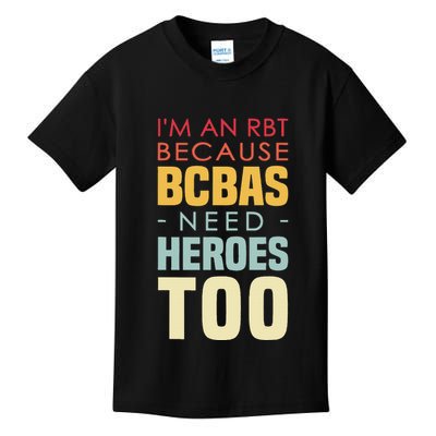 IM An Rbt Because Bcbas Need Heroes Too Behavior Technician Kids T-Shirt