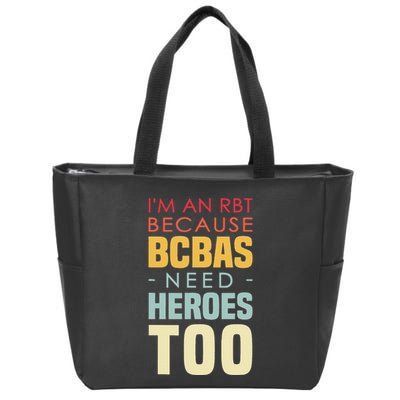 IM An Rbt Because Bcbas Need Heroes Too Behavior Technician Zip Tote Bag