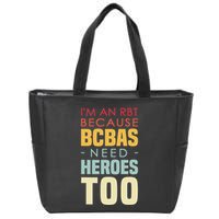 IM An Rbt Because Bcbas Need Heroes Too Behavior Technician Zip Tote Bag