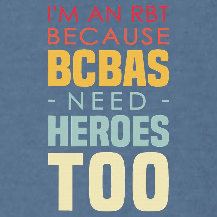 IM An Rbt Because Bcbas Need Heroes Too Behavior Technician Garment-Dyed Sweatshirt