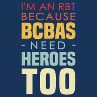 IM An Rbt Because Bcbas Need Heroes Too Behavior Technician Infant Baby Jersey Bodysuit