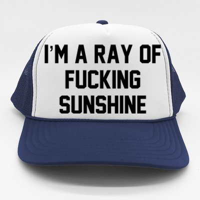 I'm A Ray Of Fucking Sunshine Trucker Hat