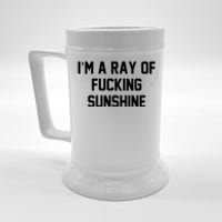 I'm A Ray Of Fucking Sunshine Beer Stein