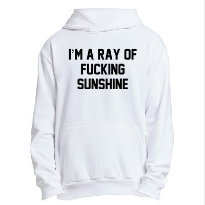 I'm A Ray Of Fucking Sunshine Urban Pullover Hoodie