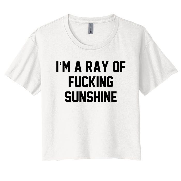 I'm A Ray Of Fucking Sunshine Women's Crop Top Tee