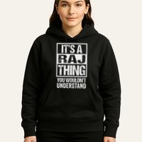 ItS A Raj Thing You WouldnT Understand First Name Hoodie
