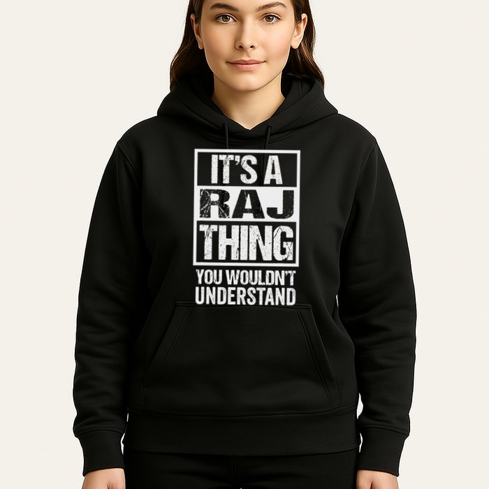 ItS A Raj Thing You WouldnT Understand First Name Hoodie
