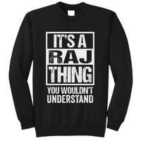 ItS A Raj Thing You WouldnT Understand First Name Sweatshirt
