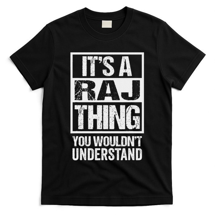 ItS A Raj Thing You WouldnT Understand First Name T-Shirt