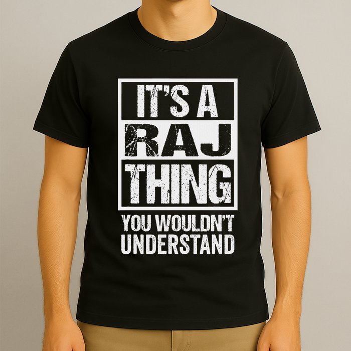 ItS A Raj Thing You WouldnT Understand First Name T-Shirt