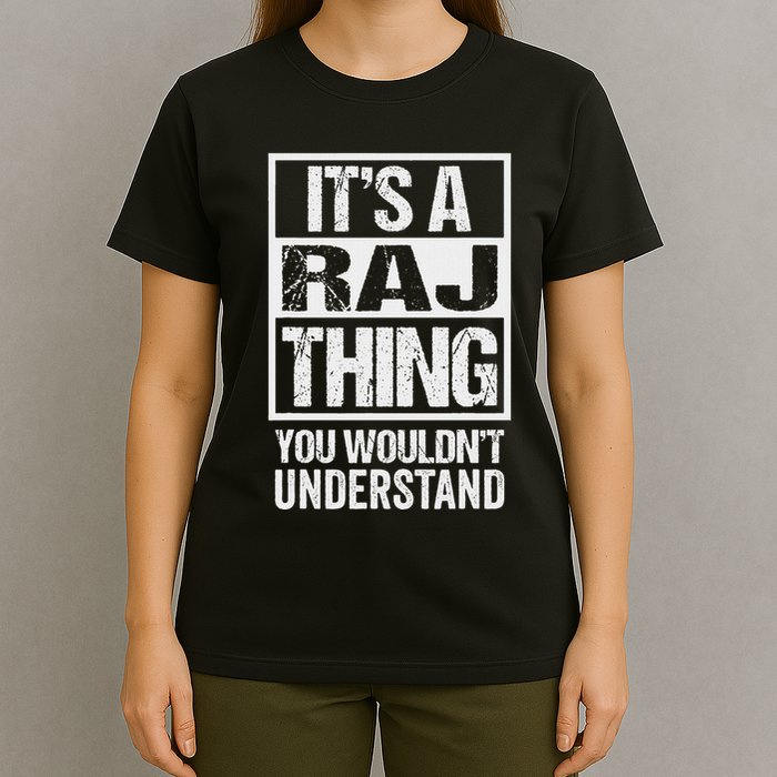 ItS A Raj Thing You WouldnT Understand First Name T-Shirt