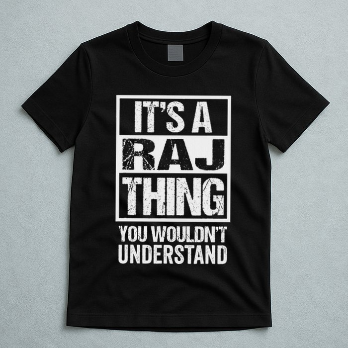 ItS A Raj Thing You WouldnT Understand First Name T-Shirt