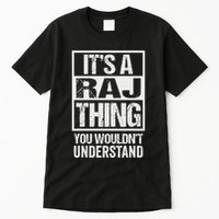 ItS A Raj Thing You WouldnT Understand First Name Tall T-Shirt