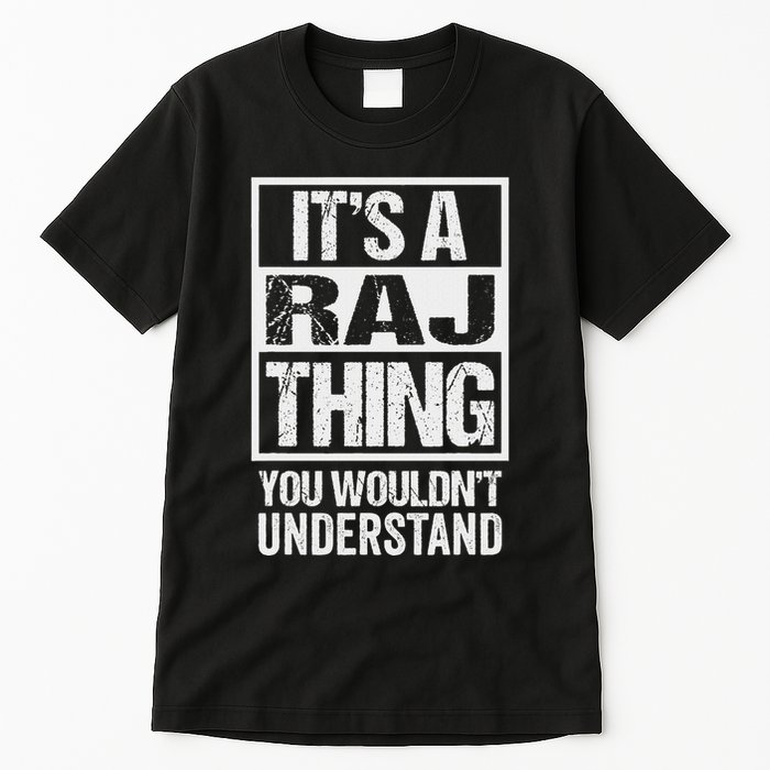 ItS A Raj Thing You WouldnT Understand First Name Tall T-Shirt