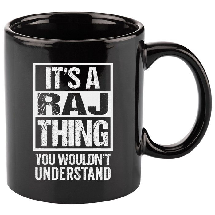ItS A Raj Thing You WouldnT Understand First Name 11oz C Handle Ceramic Mug