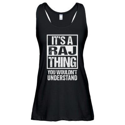ItS A Raj Thing You WouldnT Understand First Name Ladies Essential Flowy Tank