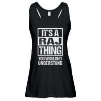 ItS A Raj Thing You WouldnT Understand First Name Ladies Essential Flowy Tank