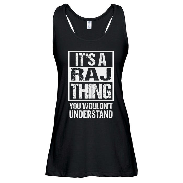ItS A Raj Thing You WouldnT Understand First Name Ladies Essential Flowy Tank