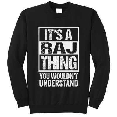 ItS A Raj Thing You WouldnT Understand First Name Tall Sweatshirt