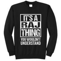 ItS A Raj Thing You WouldnT Understand First Name Tall Sweatshirt
