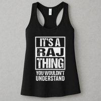 ItS A Raj Thing You WouldnT Understand First Name Womens Tank Top