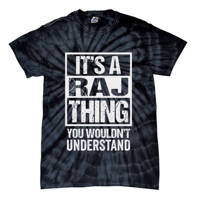 ItS A Raj Thing You WouldnT Understand First Name Tie-Dye T-Shirt