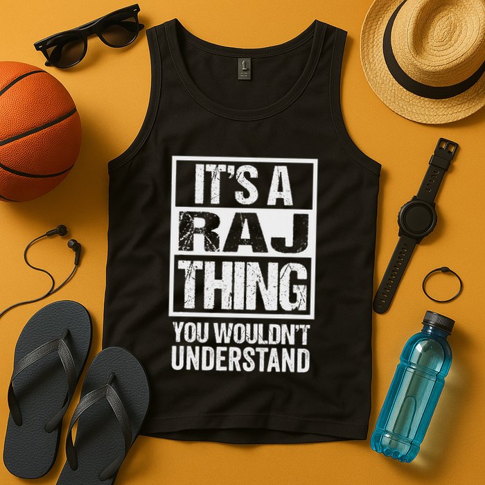 ItS A Raj Thing You WouldnT Understand First Name Tank Top
