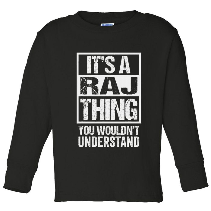 ItS A Raj Thing You WouldnT Understand First Name Toddler Long Sleeve Shirt