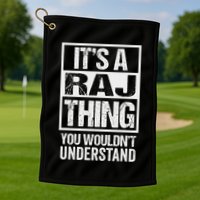 ItS A Raj Thing You WouldnT Understand First Name Golf Towel