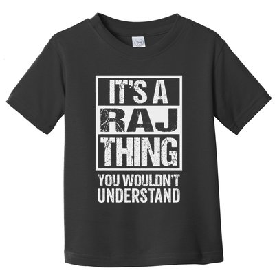 ItS A Raj Thing You WouldnT Understand First Name Toddler T-Shirt