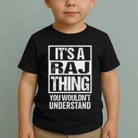 ItS A Raj Thing You WouldnT Understand First Name Toddler T-Shirt