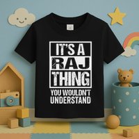 ItS A Raj Thing You WouldnT Understand First Name Toddler T-Shirt